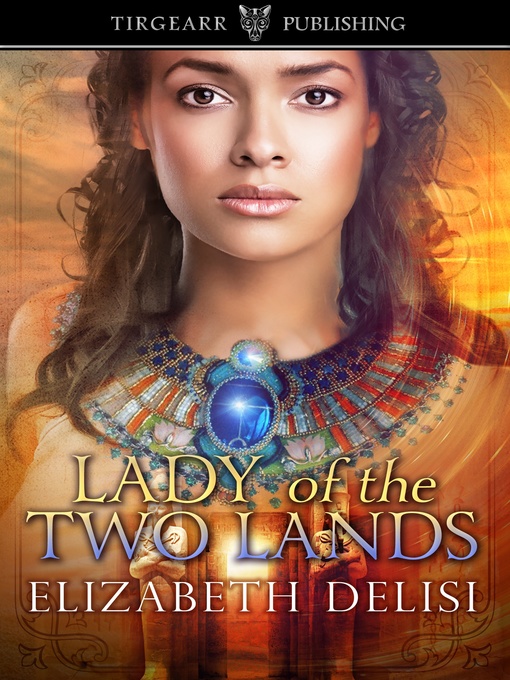 Title details for Lady of the Two Lands by Elizabeth Delisi - Available